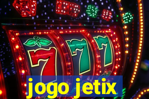 jogo jetix